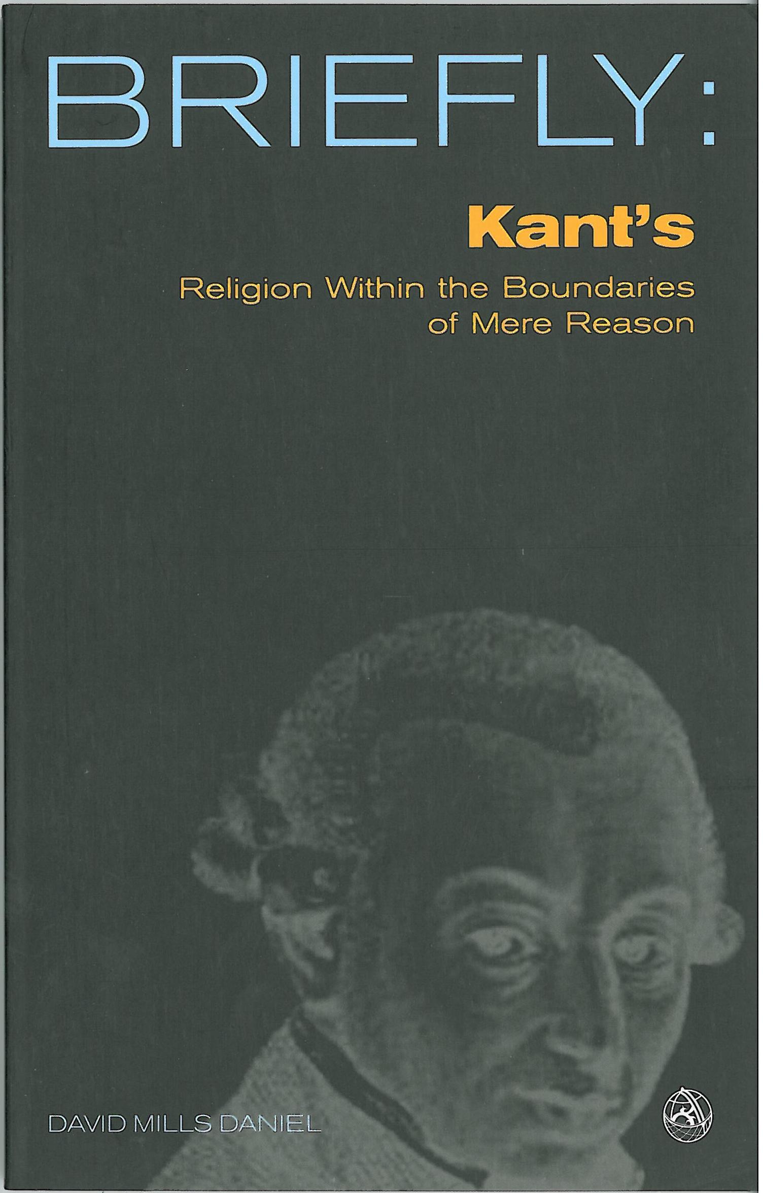 Briefly: Kant's Religion Within the Bounds of Mere Reason